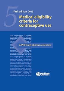 Medical Eligibility Criteria for Contraceptive Use by World Health Organization
