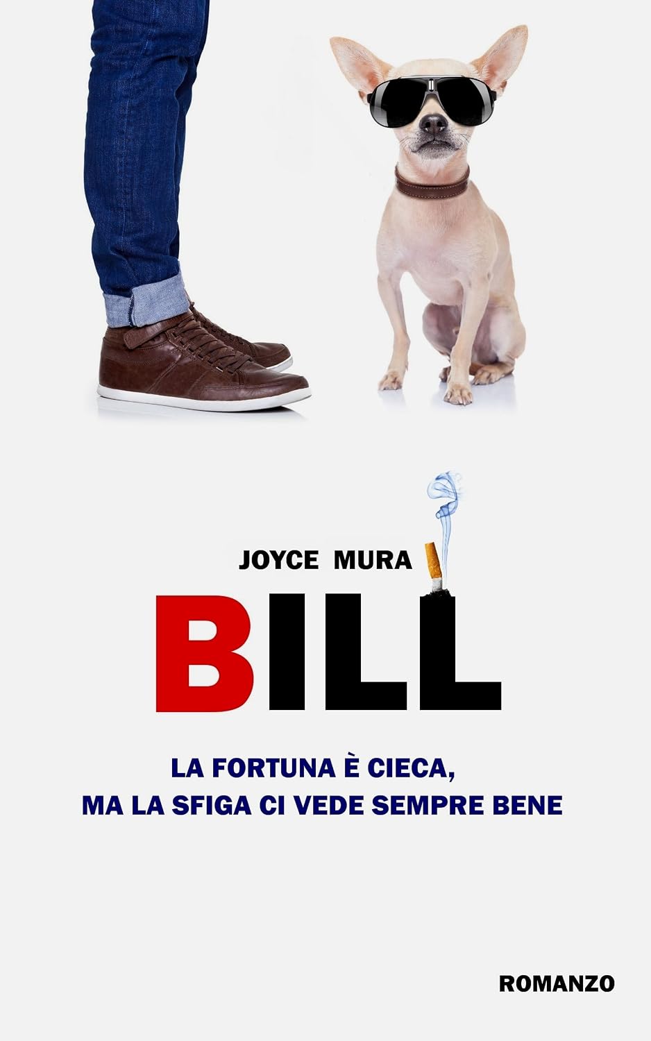 Joyce Mura - Bill. La fortuna è cieca, ma la sfiga ci vede sempre bene (2015)