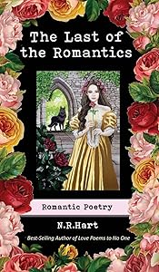 The Last of the Romantics: Romantic Poetry by N R Hart