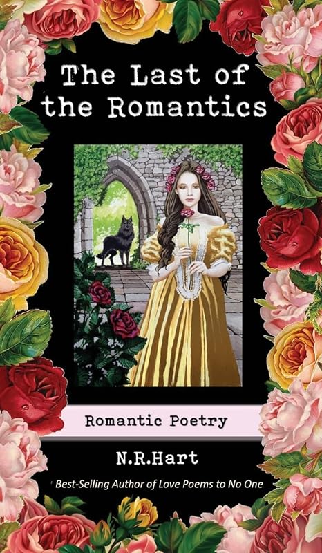 The Last of the Romantics: Romantic Poetry by N R Hart