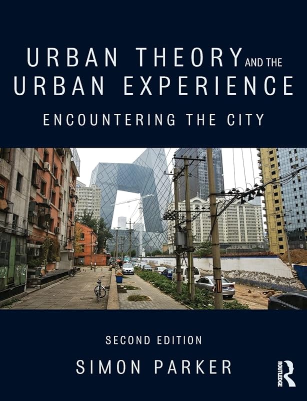 Urban Theory and the Urban Experience by Simon Parker