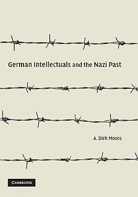 German Intellectuals and the Nazi Past