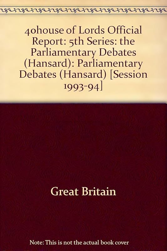 Parliamentary Debates, House of Lords, Bound Volumes 1993-94: 17 October - 3 November 1994 by unknown author