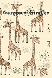 Gorgeous Giraffes: 124 Page Softcover, Has Both Lined and/or Blank Pages with Giraffe Images, College Rule Composition (6” x 9 “) Boho Beige by Purple Phoenix Publishing