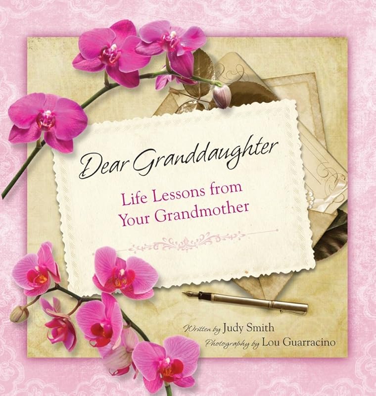 Dear Granddaughter: Life Lessons from Your Grandmother by Judy Smith