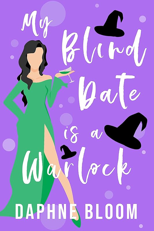 My Blind Date is a Warlock: A Paranormal Romance (Love is Blind Book 2) by Daphne Bloom