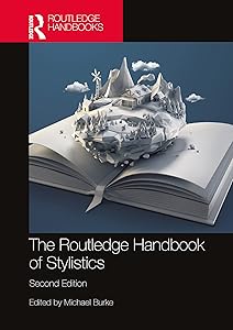 The Routledge Handbook of Stylistics (Routledge Handbooks in English Language Studies) by Michael Burke