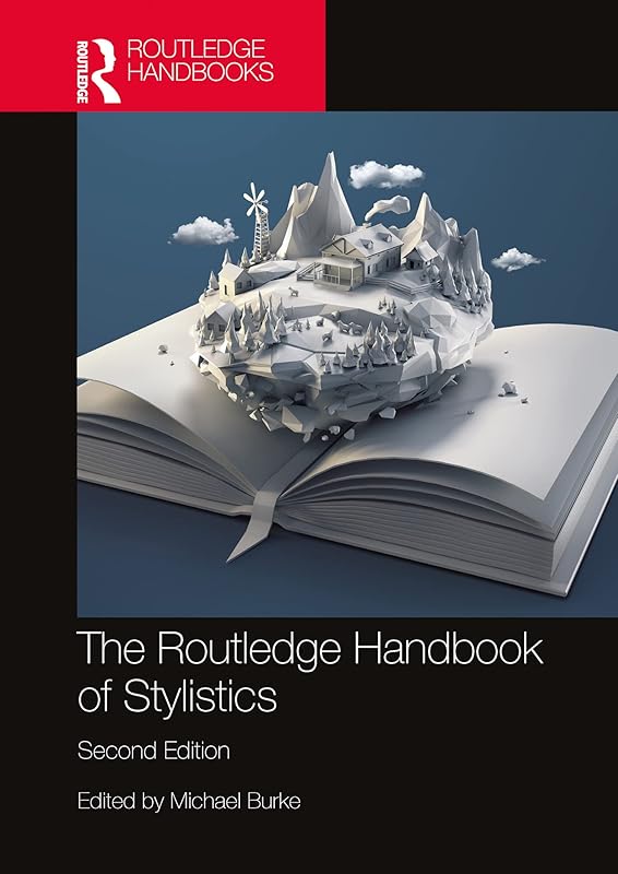 The Routledge Handbook of Stylistics (Routledge Handbooks in English Language Studies) by Michael Burke