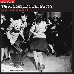 The Photographs of Esther Bubley: The Library of Congress (Fields of Vision, 1) by Esther Bubley