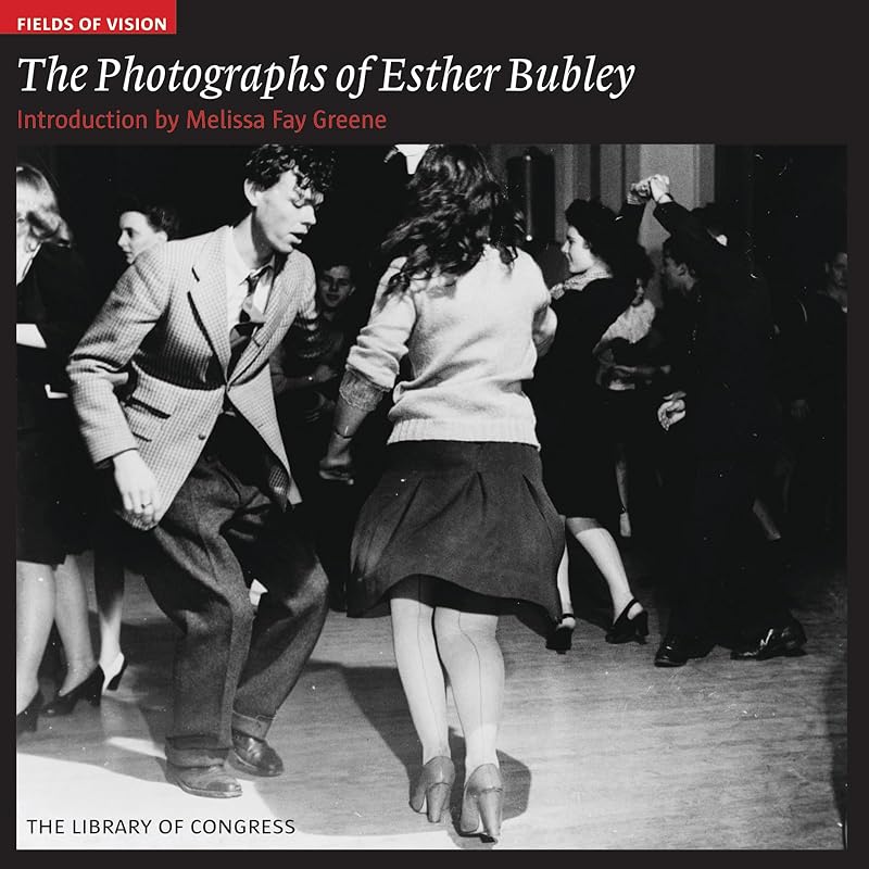 The Photographs of Esther Bubley: The Library of Congress (Fields of Vision, 1) by Esther Bubley