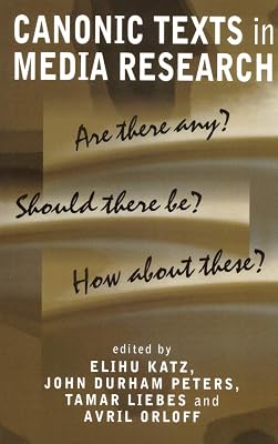 Canonic Texts in Media Research: Are There Any Should There Be How About These