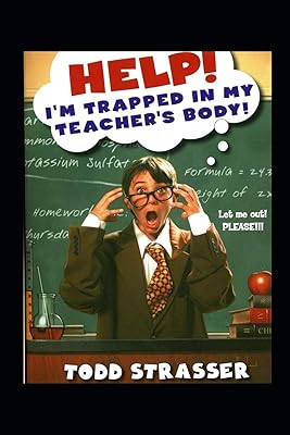 Help! I'm Trapped in My Teacher's Body
