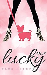 Lucky Me (Lucky Us) by Saba Kapur