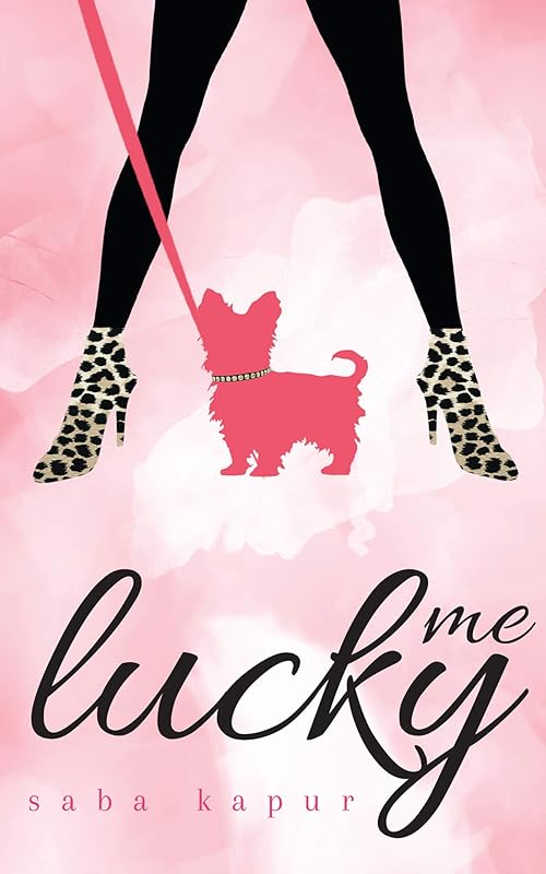 Lucky Me (Lucky Us) by Saba Kapur