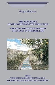 The Teaching of Grigori Grabovoi about God. The Control of the Horizon of Events in Eternal Life.