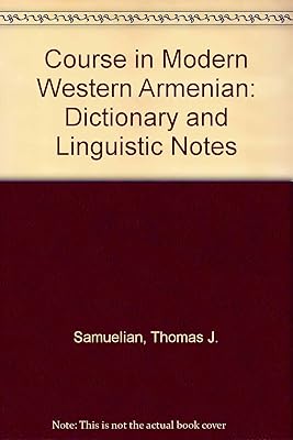 Course in Modern Western Armenian: Dictionary and Linguistic Notes (English and Armenian Edition)