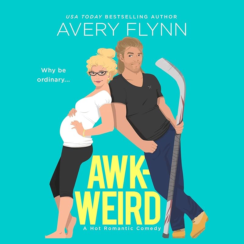 AWK-WEIRD: A Hot Hockey Romantic Comedy by Avery Flynn