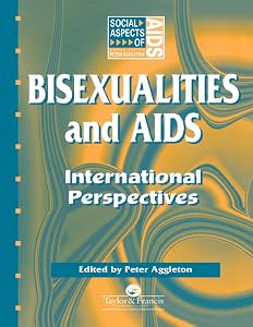 Bisexualities and AIDS: International Perspectives (Social Aspects of AIDS)