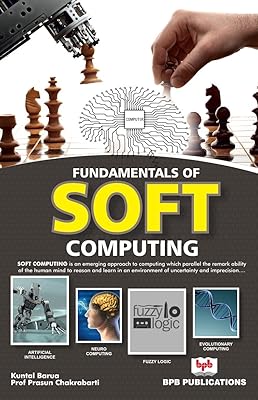 Fundamentals of Soft Computing: Theory, Concepts and Methods of Artificial Intelligence, Neurocomputing