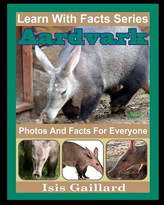 Aardvarks Photos and Facts for Everyone: Animals in Nature (Learn With Facts Series)