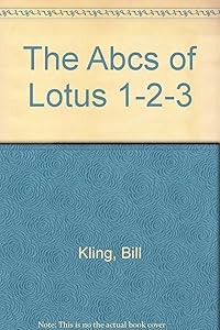ABCs of Lotus 1-2-3 by Bill Kling