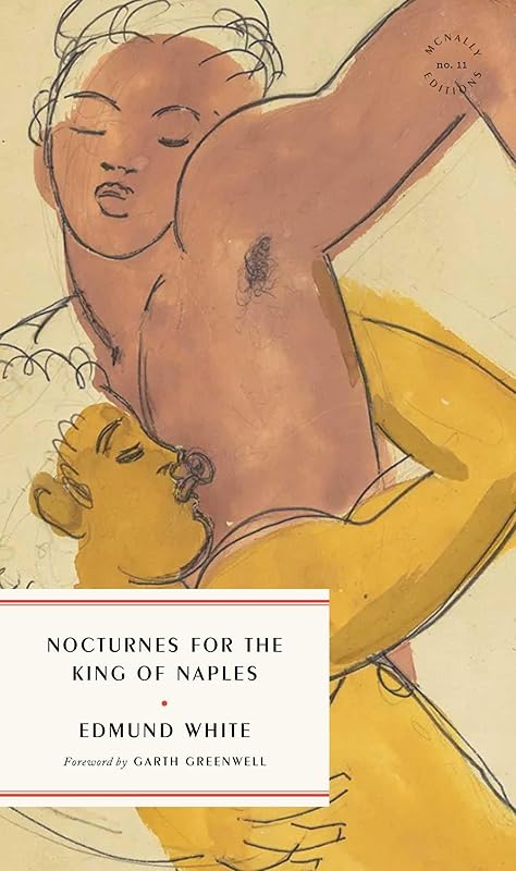 Nocturnes for the King of Naples (McNally Editions) by Edmund White