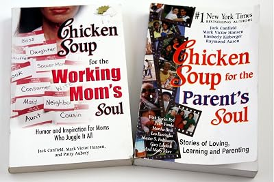 Chicken Soup for the Working Mom's Soul: Inspiring Stories from the Playroom to the Boardroom (Chicken Soup for the Soul)