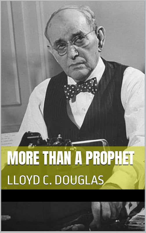 More Than a Prophet by Lloyd C. Douglas