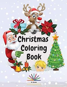 Christmas Coloring Book: Amazing Coloring Book with Christmas Designs for Kids Ages 2-4