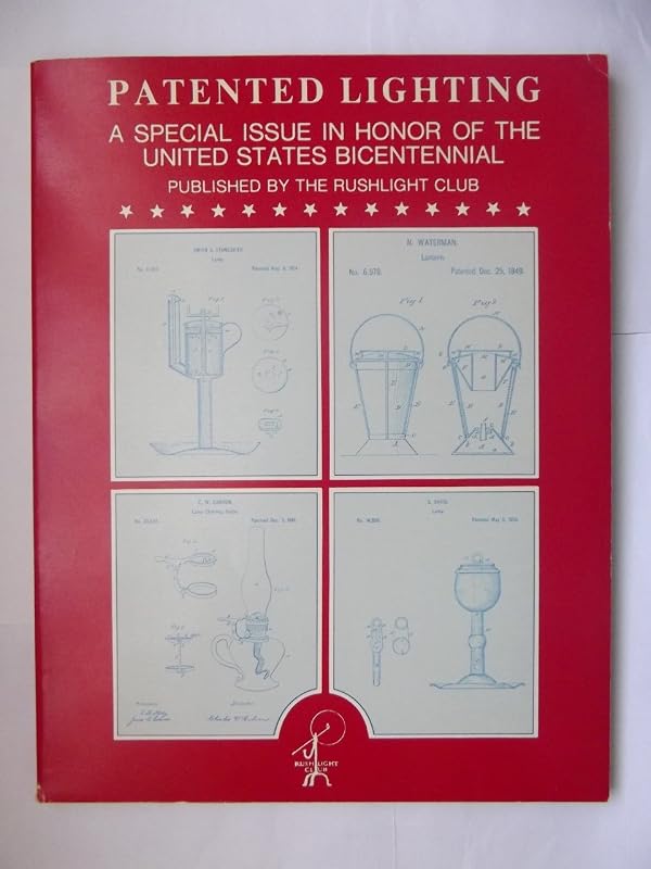 Patented Lighting : A Special Issue in Honor of the United States Bicentennial by The Rushlight Club
