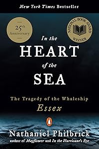 In the Heart of the Sea: The Tragedy of the Whaleship Essex (National Book Award Winner)