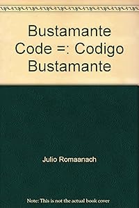 Bustamante Code =: Código Bustamante by Julio RomaÃ±ach