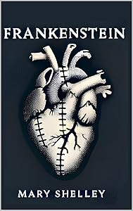 Frankenstein (Classic Edition)