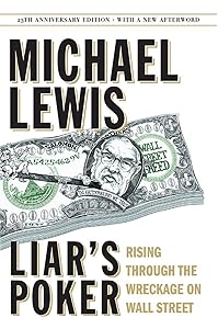 Liar's Poker (25th Anniversary Edition): Rising Through the Wreckage on Wall Street