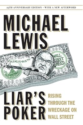 Liar's Poker (25th Anniversary Edition): Rising Through the Wreckage on Wall Street