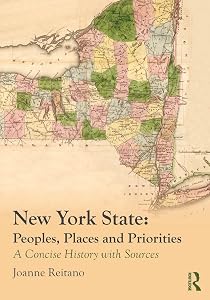 New York State: Peoples, Places, and Priorities: A Concise History with Sources by Joanne Reitano