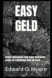EASY GELD: Bekijk binnenkant voor meer informatie gratis en vrijblijvend naar dit boek. (Easy money)