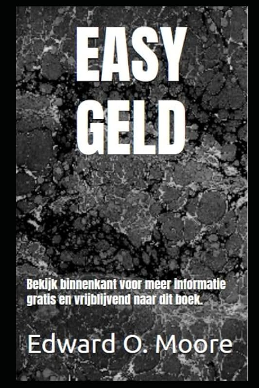 EASY GELD: Bekijk binnenkant voor meer informatie gratis en vrijblijvend naar dit boek. (Easy money) by Edward O. Moore