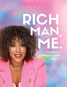 Rich Man Me: The Ultimate Goaldigger's Guide: Volume 1 by Coach Lii Campbells