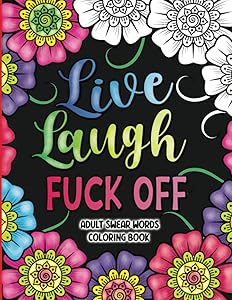 Adult Swear Words Coloring Book: Live, Laugh, Fuck Off: Swear Words Colouring Book for Adults | Sweary Coloring Book for Stress Relief and Relaxation | Adult Coloring Book Cuss Words by Pink Stylish Press