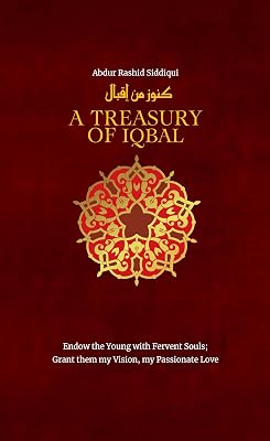 A Treasury of Iqbal (Treasury in Islamic Thought and Civilization, 6)