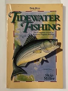 Tidewater Fishing: The Complete Guide to Eastern Virginia Waters by Skip Miller