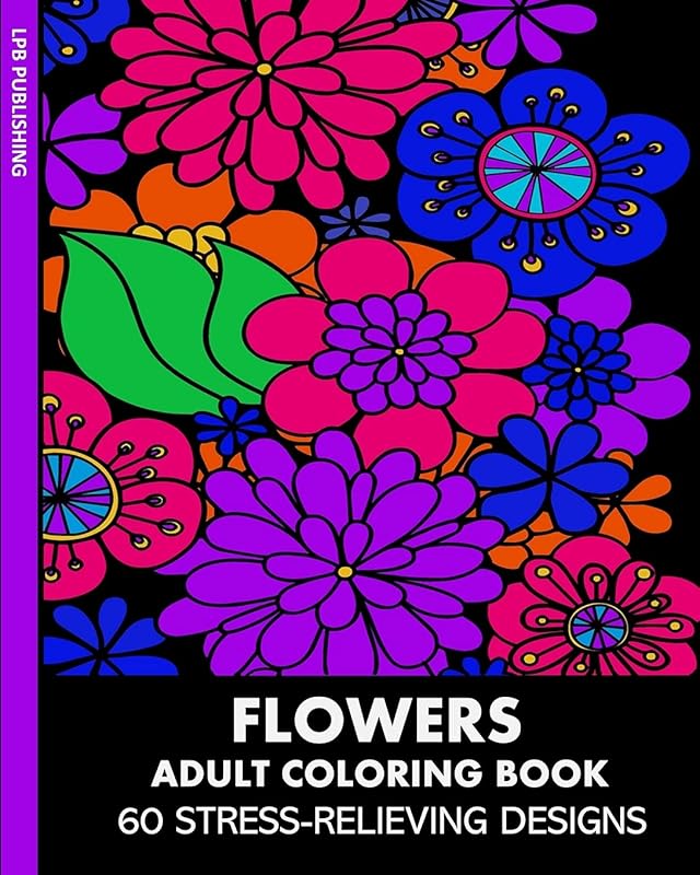 Flowers Adult Coloring Book: 60 Stress-Relieving Designs by Lpb Publishing