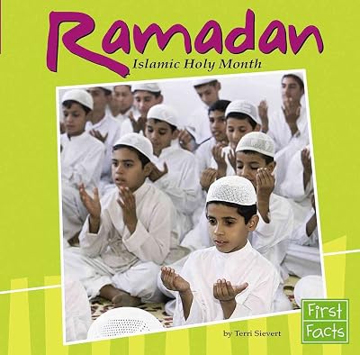 Ramadan: Islamic Holy Month (First Facts, Holidays and Culture)