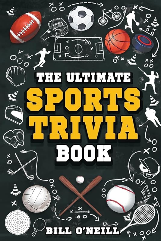 The Ultimate Sports Trivia Book: A Collection of Fascinating Stories, Amazing Trivia Quizzes and Fun Facts for Sports Lovers! by Bill O'Neill