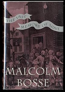 The Vast Memory of Love by Malcolm Bosse