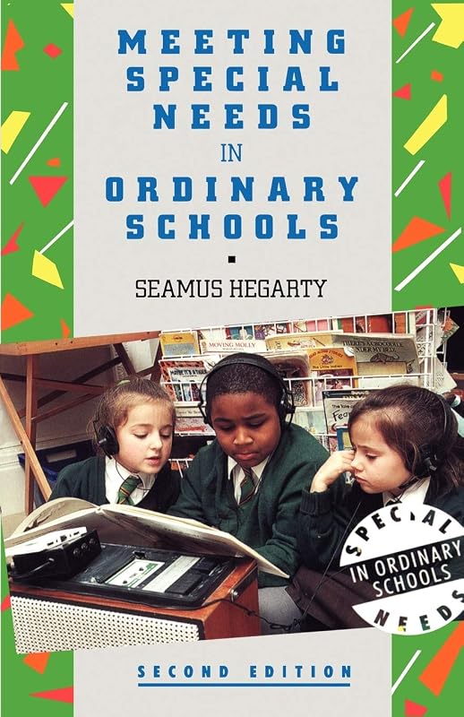 Meeting Special Needs in Ordinary Schools: An Overview by Seamus Hegarty