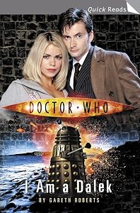 Doctor Who: I Am a Dalek (Doctor Who: Quick Reads Book 1)