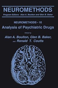 Analysis of Psychiatric Drugs (Neuromethods, 10) by Alan A. Boulton