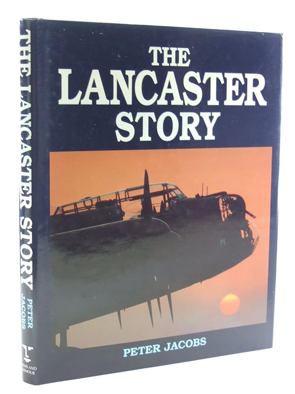 The Lancaster Story by Peter Jacobs